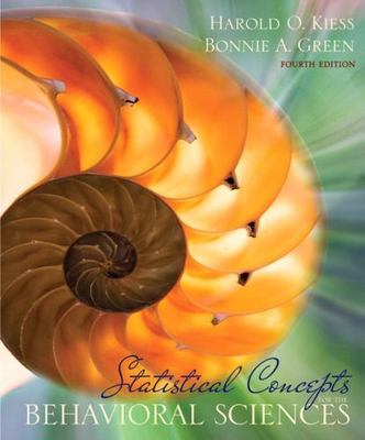 Statistical Concepts for the Behavioral Sciences by Kiess, Harold, Green, Bonni