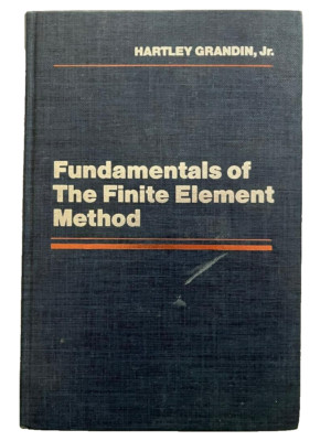 Fundamentals of the Finite Element Method by Hartley Grandin (1986, Hardcover)