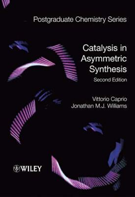 Catalysis in Asymmetric Synthesis (Postgraduate Chemistry (2009)