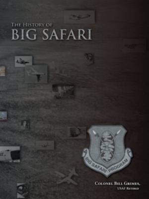 The History of Big Safari by Colonel Bill Grimes. Large Paperback 2014
