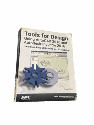 Tools for Design Using AutoCAD 2016 and Autodesk Inventor 2016 Ra