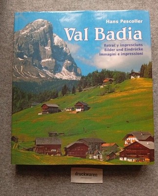 Val Badia : Bilder und Eindrücke / Retrac y impresciuns / Immagini e impressioni