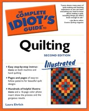 The Complete Idiot's Guide to Quilting Illustrated
