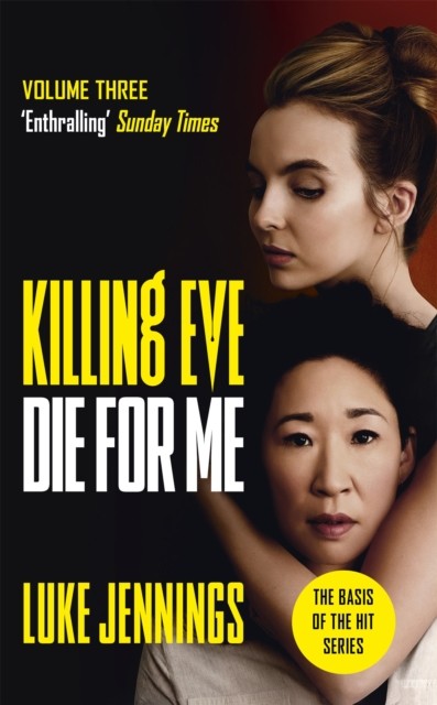 Killing Eve: Die For Me by Luke Jennings (Paperback Book)