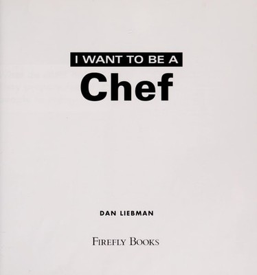 I Want to Be a Chef by Liebman, Dan, Very Good Book