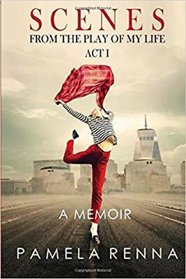 Scenes from the Play of My Life: Act I [Paperback] Renna, Pamela A.