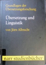 Übersetzung und Linguistik. Grundlagen der Übersetzungsforschung ; Bd. 2; Narr-S