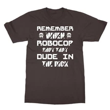 Remember When Robocop Shot That Dude In The Dick Funny Men's T-Shirt