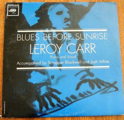 Leroy Carr  Blues Before Sunrise LP Mono Reissue