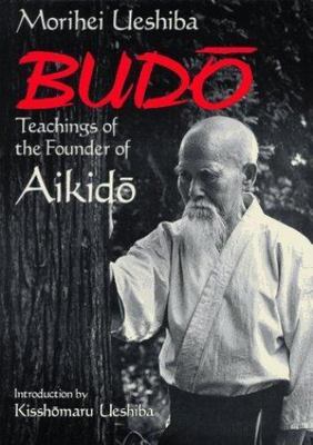 Budo: Teachings of the Founder of Aikido (Best Karate), Ueshiba, Morihei, Very G
