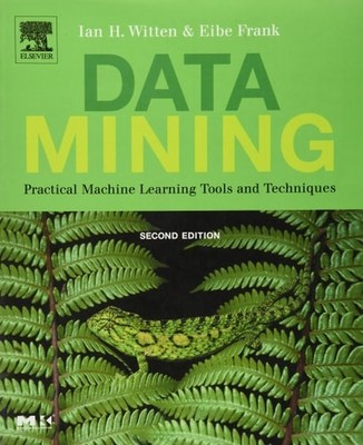 Data Mining: Practical Machine Learning Tools and Techniques, Second Edition (Mo