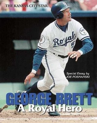 George Brett: A Royal Hero - Paperback, by Kansas City Star - Very Good