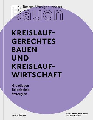 Dirk E. Hebel; Felix Heisel; Ken Webster / Besser - Weniger - Anders Bauen: Krei