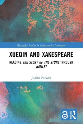 Xueqin and Xakespeare | Reading The Story of the Stone through Hamlet | Forsyth