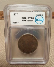 Hard Times Token 1837 May Tenth HT-67 ICG VF20 Graded