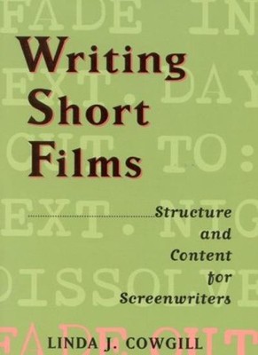 Writing Short Films: Structure and Content for Screenwriters,Lin