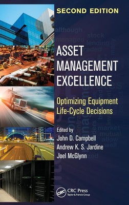 Asset Management Excellence: Optimizing Equipment Life-Cycle Decisions, Seco...