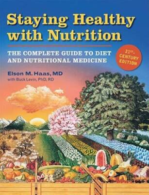 Staying Healthy with Nutrition, rev: The Complete Guide to Diet and Nutri - GOOD