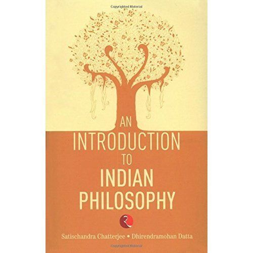 An Introduction to Indian Philosophy by Chatterjee and Satishchandra ...