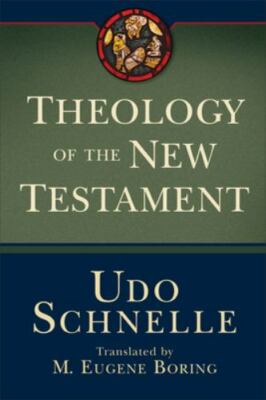 Theology of the New Testament, Paperback by Schnelle, Udo; Boring, M. Eugene ...