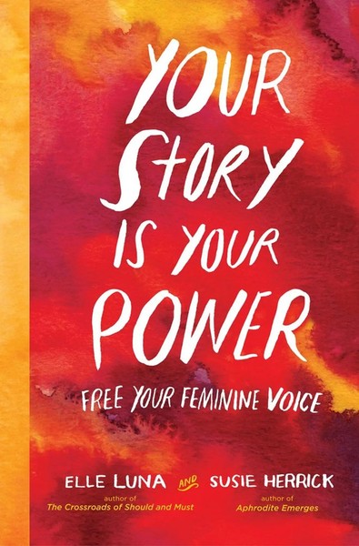 Your Story Is Your Power | Free Your Feminine Voice | Elle Luna (U. A.) | Buch-image