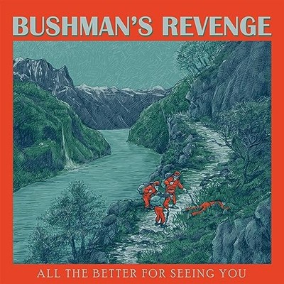 Bushman s Revenge - All The Better For Seeing You [CD]