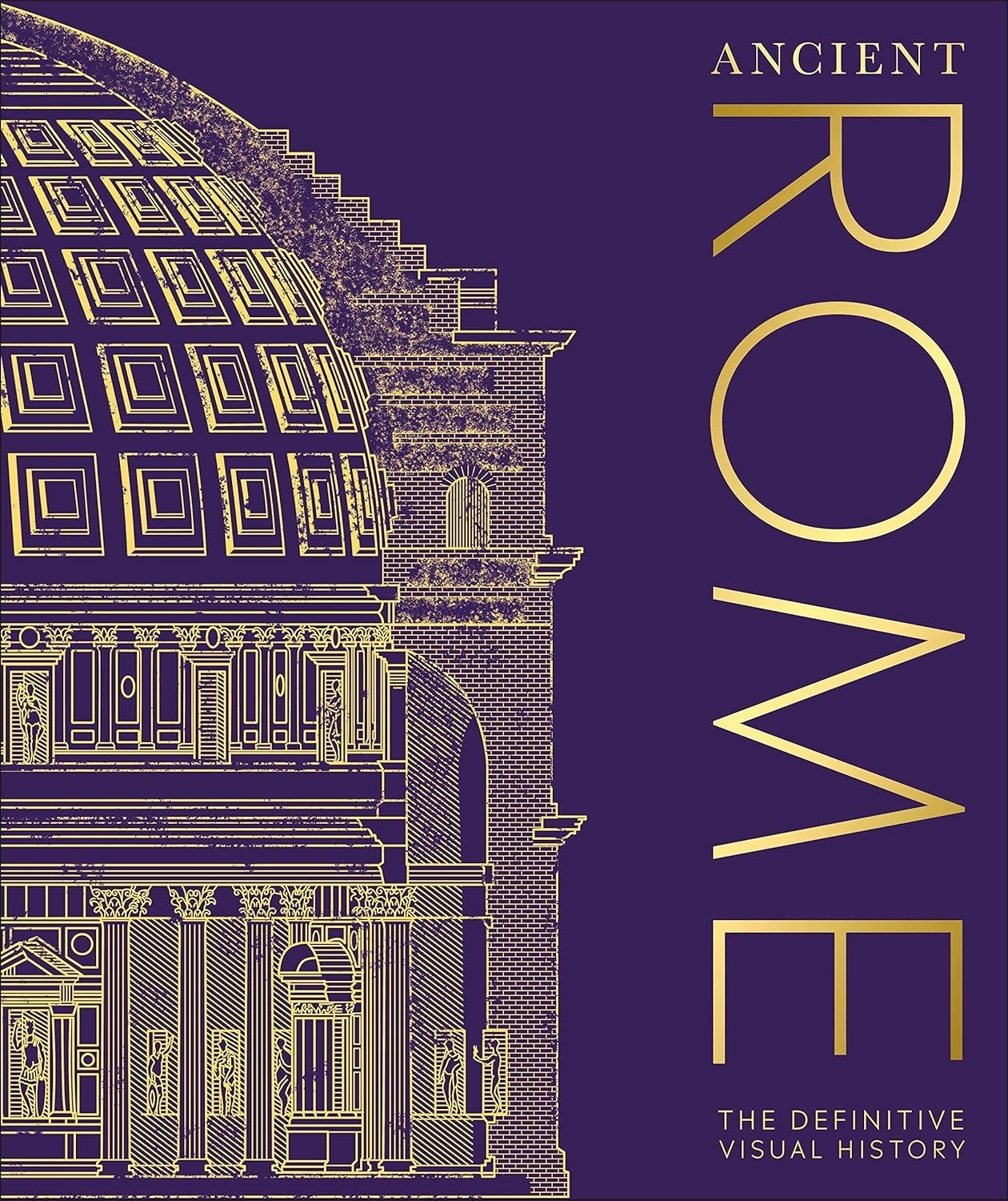 Ancient Rome: Definitive Visual History (DK Classic History) Hardcover