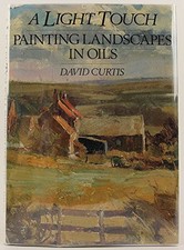 A Light Touch: Painting Landscapes in Oils by David Curtis Hardback Book The