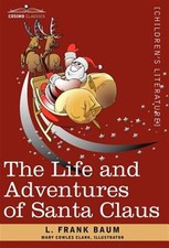 Life and Adventures of Santa Claus, Hardcover by Baum, L. Frank; Clark, Mary ...