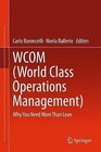 WCOM (World Class Operations Management): Why You Need More Than Lean: 2016 by Springer International Publishing AG (Hardback, 2016)