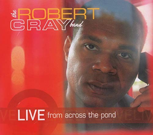 Robert Cray Band - Live From Across The Pond - Robert Cray Band CD LIVG The The - Imagen 1 de 2