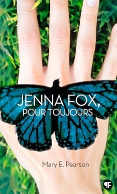 Jenna Fox, pour toujours (Pôle Fict..., PEARSON, MARY E