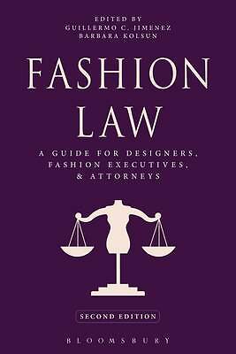 Fashion Law: A Guide for Designers, Fashion Executives, and Attorneys by...