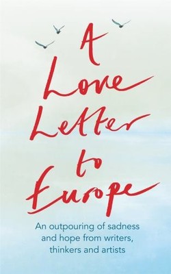 A Love Letter to Europe: An outpouring of sadness and hope ... by Davis, Lindsey