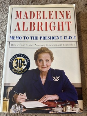 Memo to the President Elect : How We Can Restore America's Reputation and#2506