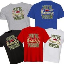 You're My Favorite Person Graphic Tee - Funny Slogan Unisex Tshirt
