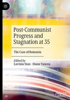 Post-Communist Progress And Stagnation At 35 Lavinia Stan