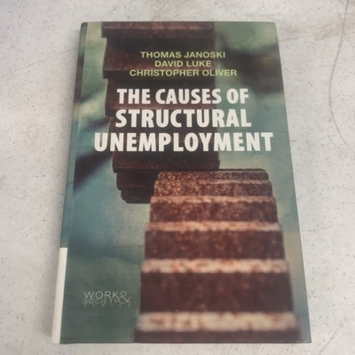 #ad The Causes of Structural Unemployment: Four Factors that Keep People $34.00