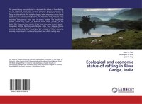 Ecological And Economic Status Of Rafting In River Ganga, India Ajeet K. Negi