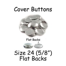 25 Size 24 5/8" - 15mm Cover Buttons / Fabric Covered Buttons - Flat Back