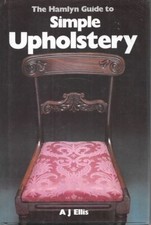 A. J. ELLIS The Hamlyn Guide to Simple Upholstery 1983 HC Book