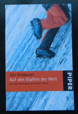 Jon Krakauer - Auf den Gipfeln der Welt - Die Eiger-Nordwand und andere Träume