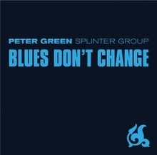 Blues Dont Change von Green,Peter Splinter Group | CD | Zustand sehr gut