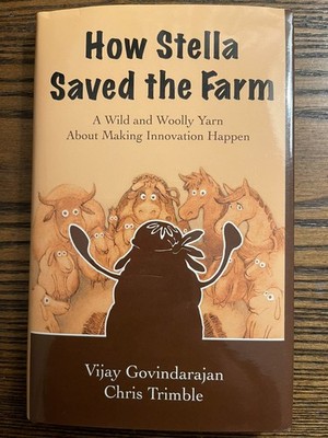 How Stella Saved the Farm A Tale about Making Innovation Happen Signed H/C : LN