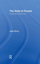 The State of Russia Under the Present Czar by John Perry (English) Hardcover Boo