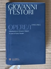 Giovanni Testori - OPERE 1943-1961 - Classici Bompiani 2008