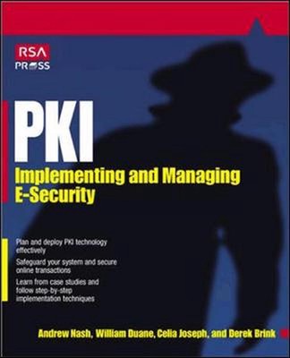 Pki: Implementing & Managing E-Security: Implementing and Managing E-security by