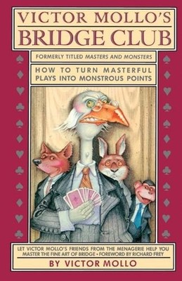 Victor Mollo's Bridge Club: How to Turn Masterful Plays Into Monstrous Points by