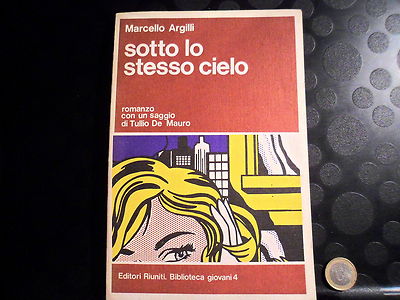 SOTTO LO STESSO CIELO - M. ARGILLI - T. DE MAURO - EDITORI RIUNITI - I ED. 1978