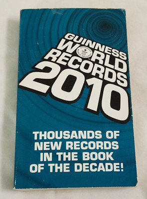 Guinness World Records 2010 : Thousands New Records in Book of the Decade